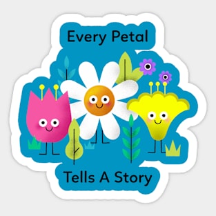 Every Petal Tells A Story Sticker